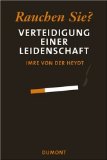 Imre van der Heydt Rauchen Sie? Verteidigung einer Leidenschaft
