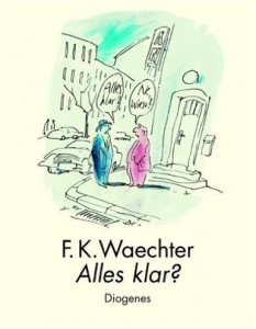 F. K. Waechter: Alles klar?
