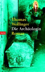 Thomas Wollinger: Die Archäologin