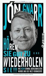 Jón Gnarr: Hören Sie gut zu und wiederholen Sie!!!